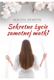 Sekretne �ycie samotnej matki