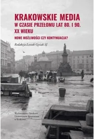 Krakowskie media w czasie prze�omu lat 80. i 90...