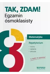 Tak, zdam! Egzamin �smoklasisty 2019. Matematyka. Repetytorium