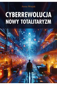 Cyberrewolucja. Nowy totalitaryzm