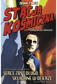 Serce zbyt d�ugo sk�adane w ofierze. Stacja kosmiczna. Star Trek