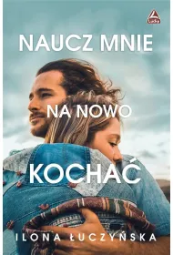 Naucz mnie na nowo kocha�
