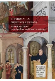 Reformacja: mi�dzy ide� a realizacj�