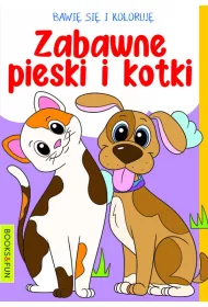 Pieski i kotki. Bawi� si� i koloruj�