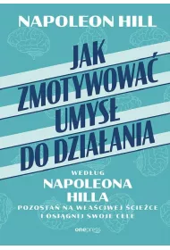 Jak zmotywowa umys do dziaania wedug Napoleona