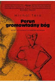 Perun - gromow�adny b�g. Wst�p do dawnych wierze� S�owian
