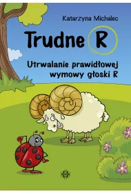 Trudne R. Utrwalanie prawidowej wymowy goski R