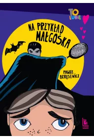 Na przyk�ad Ma�go�ka