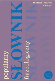 Popularny s�ownik frazeologiczny