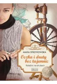 Oczka i druty bez tajemnic rob�tki na drutach