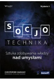 Socjotechnika. Sztuka zdobywania w�adzy nad umys�ami