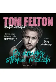 Audiobook Tom Felton. Autobiografia. Po drugiej stronie r�d�ki mp3