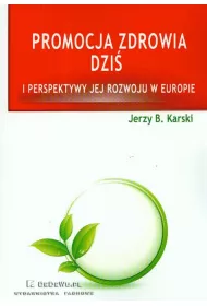 Promocja zdrowia dzi� i perspektywy jej rozwoju w Europie