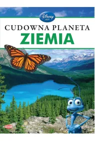 Disney uczy. Cudowna planeta Ziemia