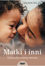 Matki i inni. Emocjonalna ewolucja cz�owieka