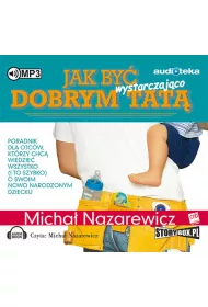 Audiobook Jak by� wystarczaj�co dobrym tat� CD