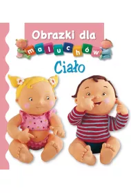 Cia�o. Obrazki dla maluch�w