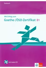 Mit Erfolg zum Goethe-/�SD-Zertifikat B1. Testbuch + Audio-CD