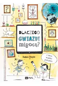 Dlaczego gwiazdy migoc�? I inne wa�ne pytania