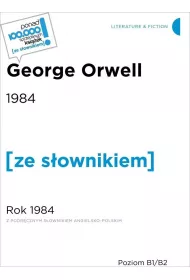 1984. Rok 1984 z podrcznym sownikiem angielsko-polskim. Poziom B1-B2