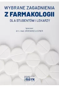 Wybrane zagadnienia z farmakologii dla student�w i lekarzy