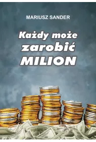 Ka�dy mo�e zarobi� milion