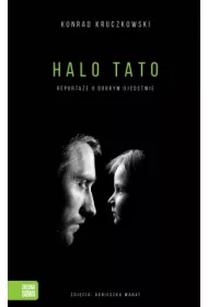 Halo Tato. Reporta�e o dobrym ojcostwie