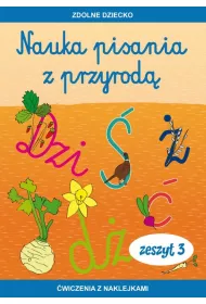 Nauka pisania z przyrod�. Zeszyt 3. �wiczenia
