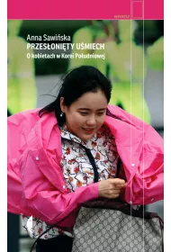 Przes�oni�ty u�miech. O kobietach w Korei Po�udniowej