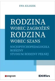 Rodzina wobec zagro�e�, rodzina wobec szans