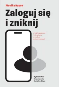 Zaloguj si� i zniknij. O iluzji prywatno�ci i roli zaufania w mediach spo�eczno�ciowych