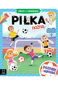 PI�KA NO�NA. ALBUM Z NAKLEJKAMI. POZNAJ� I WYKLEJAM