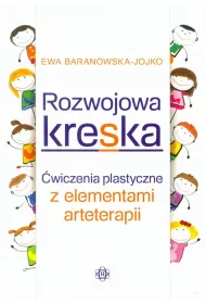 Rozwojowa kreska. �wiczenia plastyczne z elementami arteterapii