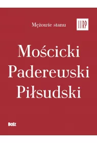 Pakiet M�owie stanu II RP: Mo�cicki, Paderewski, Pi�sudski