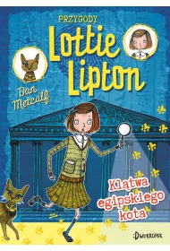 Kl�twa egipskiego kota. Przygody Lottie Lipton. Tom 1