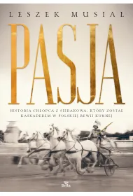 Pasja - historia ch�opca z Sierakowa, kt�ry zosta� kaskaderem w Polskiej Rewii Konnej