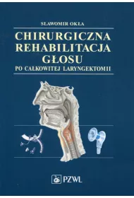 Chirurgiczna rehabilitacja g�osu po ca�kowitej laryngektomii
