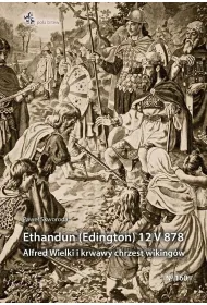 Ethandun (Edington) 12 V 878. Alfred Wielki i...