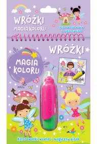 Wr�ki. Magia koloru. Kolorowanki wodne i magiczny pisak