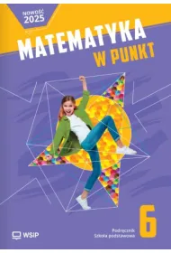 Matematyka w punkt. Szko�a podstawowa. Klasa 6. Podr�cznik