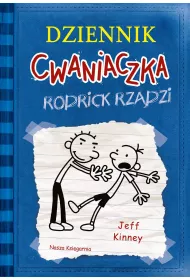Rodrick rzdzi. Dziennik Cwaniaczka. Tom 2