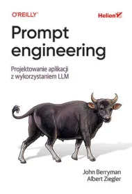 Prompt engineering. Projektowanie aplikacji z wykorzystaniem LLM