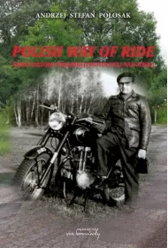 Polish way of ride. Zarys historii produkcji motocykli nad Wis��