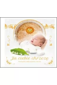 Ja ciebie chrzcz�. Pami�tka sakramentu chrztu