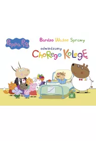 Peppa Pig Bardzo wa�ne sprawy Odwiedzimy chorego koleg�