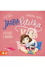 Jadzia Ptelka zostaje z niani