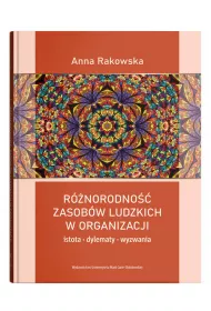 R�norodno�� zasob�w ludzkich w organizacji - istota, dylematy, wyzwania
