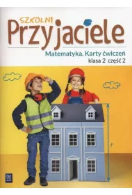 Szkolni przyjaciele. Matematyka. Karty �wicze�. Klasa 2. Cz�� 2. Edukacja wczesnoszkolna