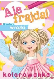 Malowanka A4 Ale frajda  Wykoloruj wr�ki SKRZAT 156658 SK