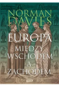 Europa. Mi�dzy Wschodem a Zachodem